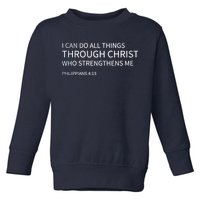 I Can Do All Things Through Christ Toddler Sweatshirt