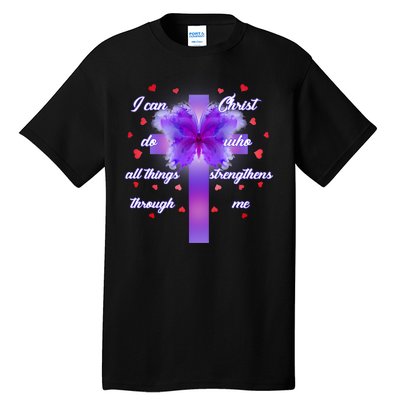 I Can Do All Things Through Christ Butterfly Cross Tall T-Shirt