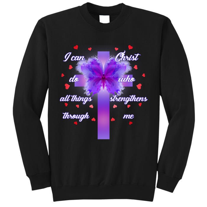 I Can Do All Things Through Christ Butterfly Cross Tall Sweatshirt