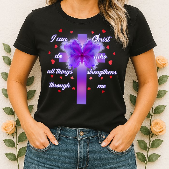 I Can Do All Things Through Christ Butterfly Cross Womens T-Shirt