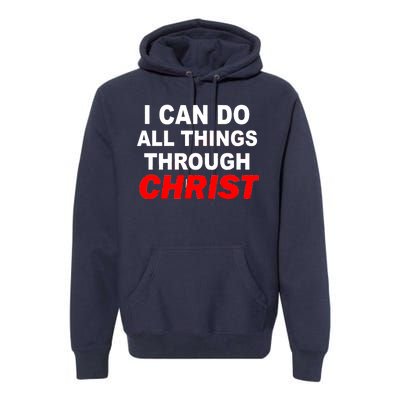 I Can Do All Things Through Christ Our Lord Premium Hoodie