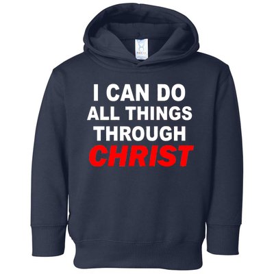 I Can Do All Things Through Christ Our Lord Toddler Hoodie