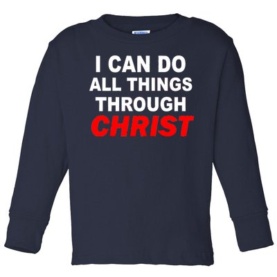 I Can Do All Things Through Christ Our Lord Toddler Long Sleeve Shirt