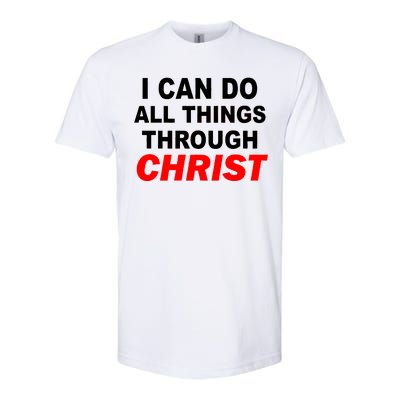 I Can Do All Things Through Christ Our Lord Softstyle CVC T-Shirt