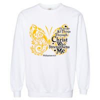 I Can Do All Things Through Christ Philippians 4:13  Garment-Dyed Sweatshirt
