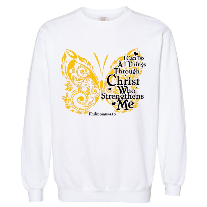 I Can Do All Things Through Christ Philippians 4:13  Garment-Dyed Sweatshirt