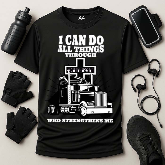 I Can Do All Things Through Christ Truck Driver Cooling Performance Crew T-Shirt