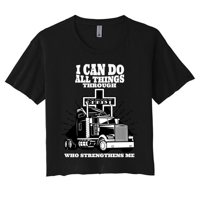 I Can Do All Things Through Christ Truck Driver Crop Top