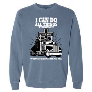 I Can Do All Things Through Christ Truck Driver Garment-Dyed Sweatshirt