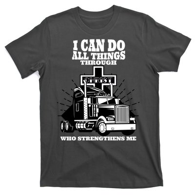 I Can Do All Things Through Christ Truck Driver T-Shirt