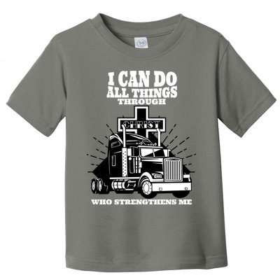 I Can Do All Things Through Christ Truck Driver Toddler T-Shirt