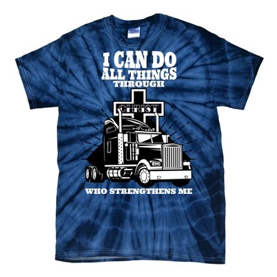 I Can Do All Things Through Christ Truck Driver Tie-Dye T-Shirt