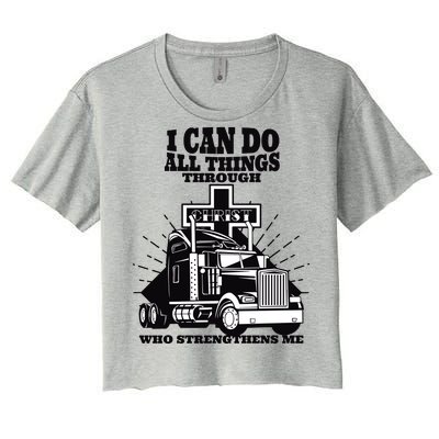 I Can Do All Things Through Christ Truck Driver Women's Crop Top Tee