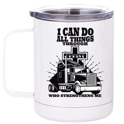 I Can Do All Things Through Christ Truck Driver 12 oz Stainless Steel Tumbler Cup