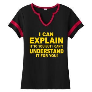 I Can Explain It But I can't Understand It For You Ladies Halftime Notch Neck Tee