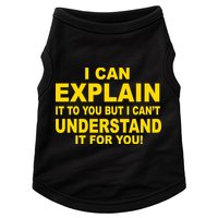 I Can Explain It But I can't Understand It For You Doggie Tank