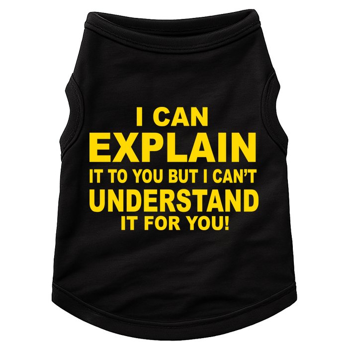 I Can Explain It But I can't Understand It For You Doggie Tank
