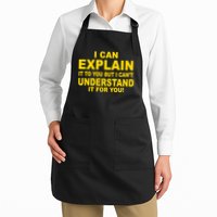 I Can Explain It But I can't Understand It For You Apron