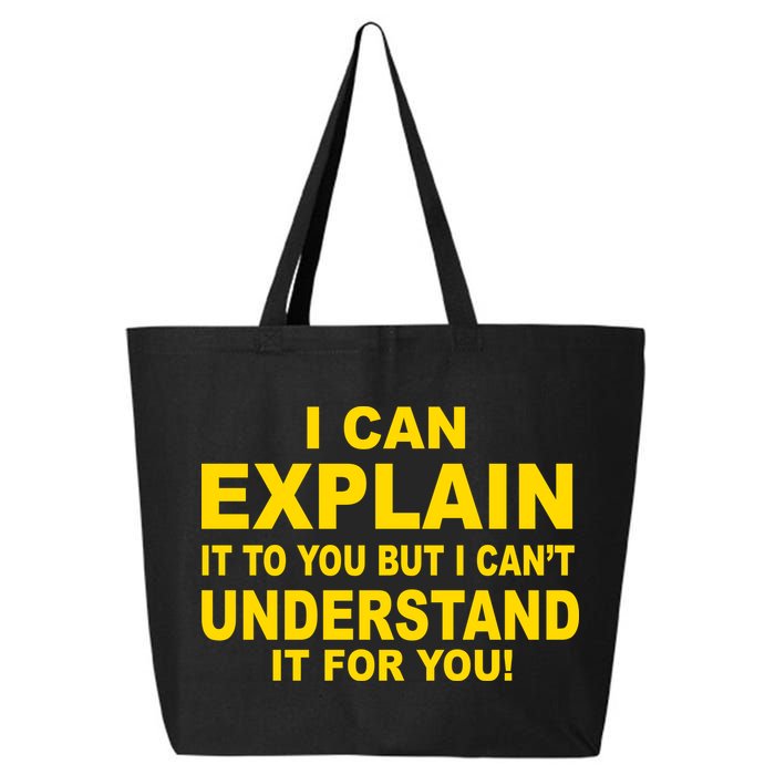 I Can Explain It But I can't Understand It For You 25L Jumbo Tote