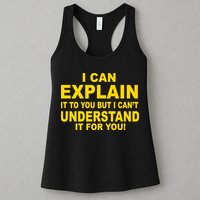 I Can Explain It But I can't Understand It For You Womens Tank Top