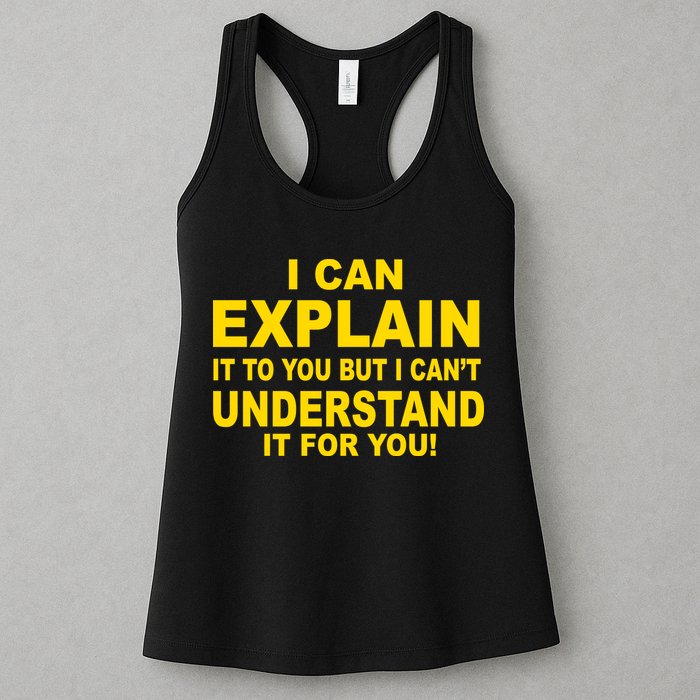 I Can Explain It But I can't Understand It For You Womens Tank Top