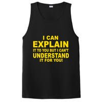 I Can Explain It But I can't Understand It For You PosiCharge Competitor Tank