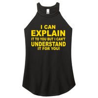 I Can Explain It But I can't Understand It For You Women's Perfect Tri Rocker Tank