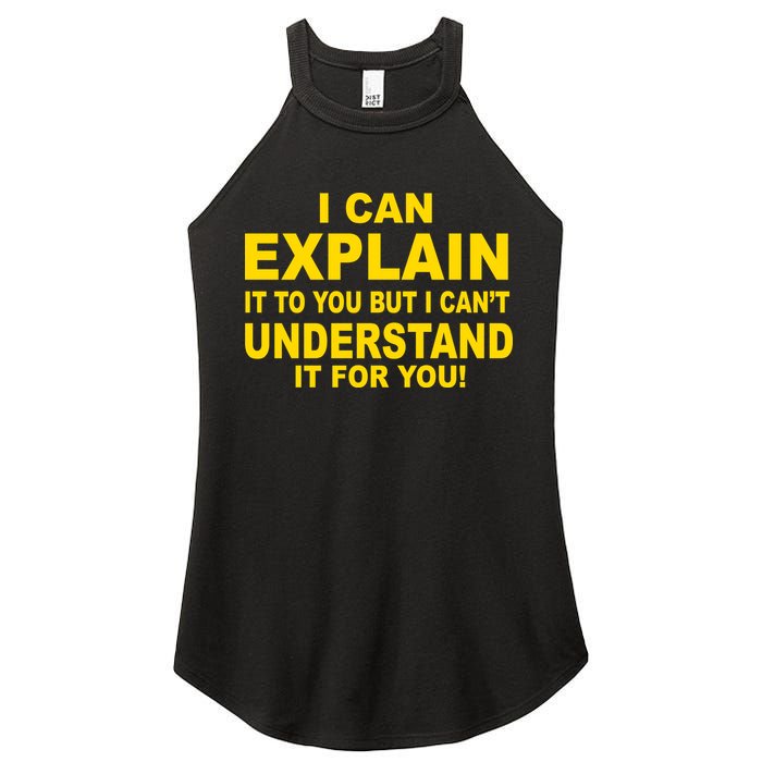 I Can Explain It But I can't Understand It For You Women's Perfect Tri Rocker Tank