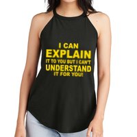 I Can Explain It But I can't Understand It For You Women's Perfect Tri Rocker Tank