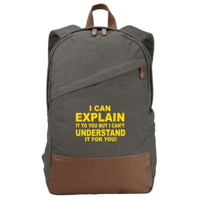 I Can Explain It But I can't Understand It For You Cotton Canvas Backpack