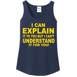 I Can Explain It But I can't Understand It For You Ladies Essential Tank