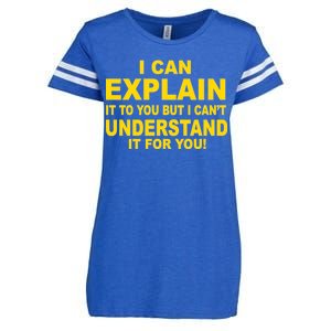 I Can Explain It But I can't Understand It For You Enza Ladies Jersey Football T-Shirt