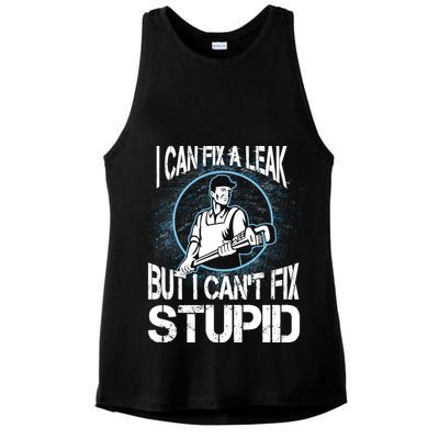 I Can Fix A Leak But Can't Fix Stupid Ladies PosiCharge Tri-Blend Wicking Tank