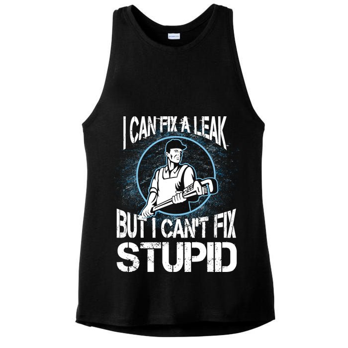 I Can Fix A Leak But Can't Fix Stupid Ladies PosiCharge Tri-Blend Wicking Tank