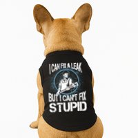 I Can Fix A Leak But Can't Fix Stupid Doggie Tank