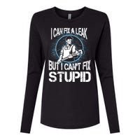 I Can Fix A Leak But Can't Fix Stupid Womens Cotton Relaxed Long Sleeve T-Shirt