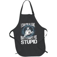 I Can Fix A Leak But Can't Fix Stupid Apron