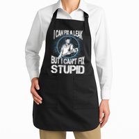 I Can Fix A Leak But Can't Fix Stupid Apron