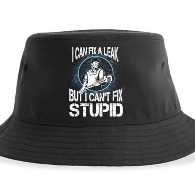 I Can Fix A Leak But Can't Fix Stupid Sustainable Bucket Hat