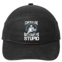 I Can Fix A Leak But Can't Fix Stupid 7-Panel Snapback Hat