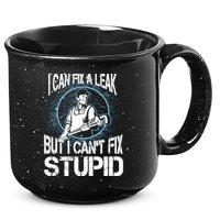 I Can Fix A Leak But Can't Fix Stupid 15oz Campfire Ceramic Mug