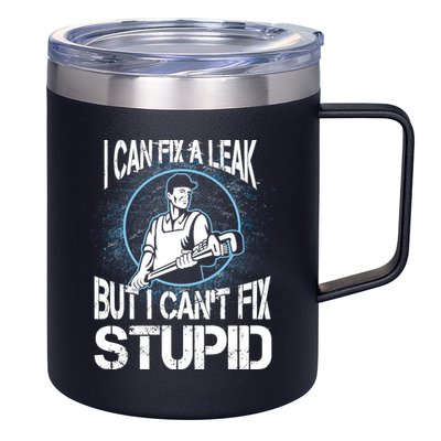I Can Fix A Leak But Can't Fix Stupid 12oz Stainless Steel Coffee Mug