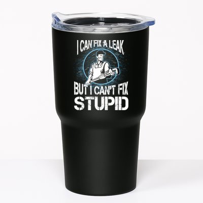 I Can Fix A Leak But Can't Fix Stupid Tumbler