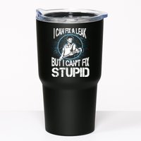 I Can Fix A Leak But Can't Fix Stupid Tumbler