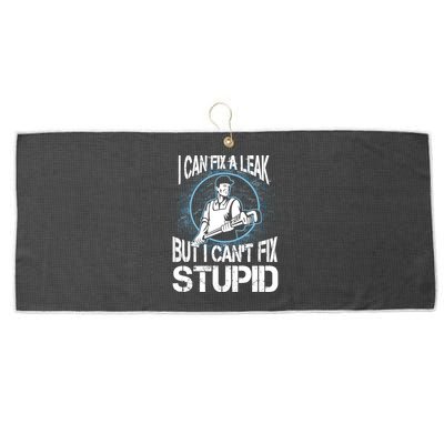 I Can Fix A Leak But Can't Fix Stupid Large Microfiber Waffle Golf Towel