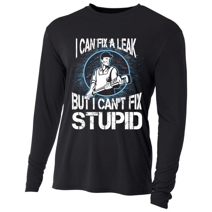 I Can Fix A Leak But Can't Fix Stupid Cooling Performance Long Sleeve Crew