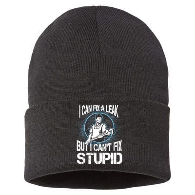 I Can Fix A Leak But Can't Fix Stupid Sustainable Knit Beanie