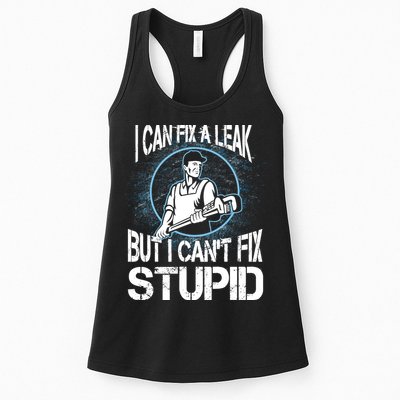 I Can Fix A Leak But Can't Fix Stupid Womens Tank Top
