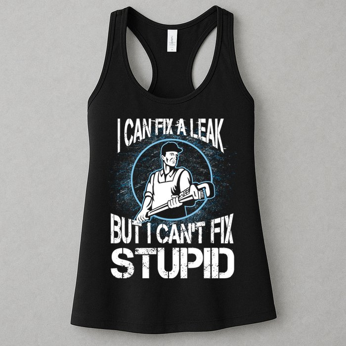 I Can Fix A Leak But Can't Fix Stupid Womens Tank Top