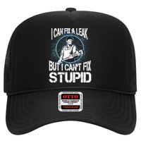 I Can Fix A Leak But Can't Fix Stupid Trucker Hat